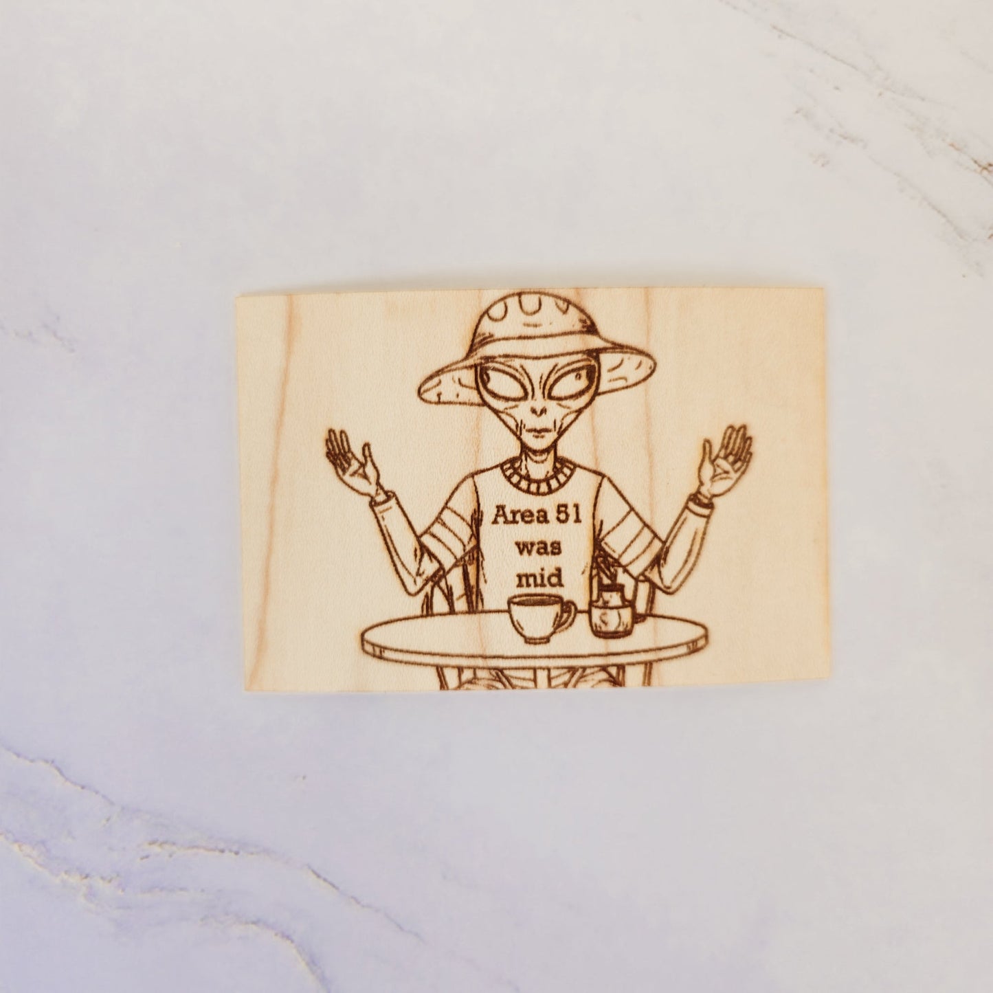 Wood sticker - Area 51 was mid - PRW Made -