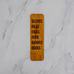 Cherry wood bookmark engraved Silence Kills Ideas Read Banned Books in bold filled type, handmade in Ohio by PRWMade