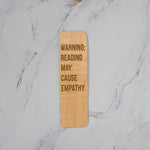 Maple wood bookmark laser engraved Warning: Reading May Cause Empathy, light grain, reader gift by PRWMade