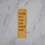 Maple wood bookmark laser engraved Silence Kills Ideas Read Banned Books in bold type, light grain, handmade by PRWMade