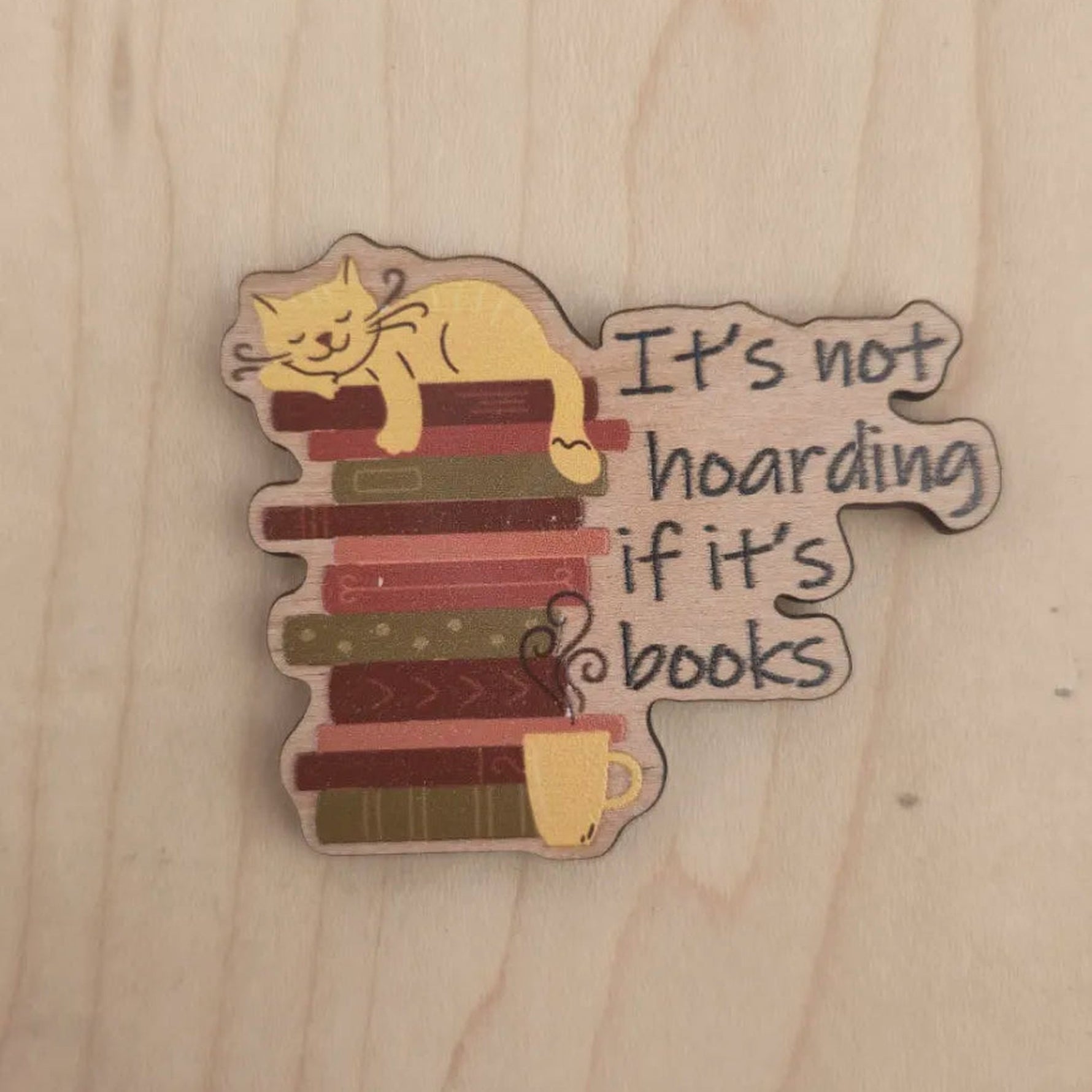 Its not hoarding if its books cat on book stack cherry wood magnet UV printed