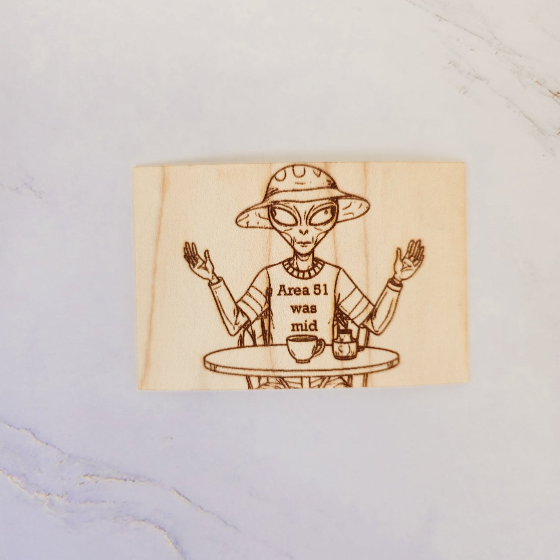 Wood sticker - Area 51 was mid - PRW Made - 